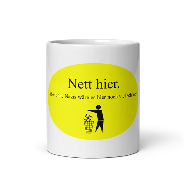 Weiße Nett hier Keramiktasse - Motiv ohne Nazis