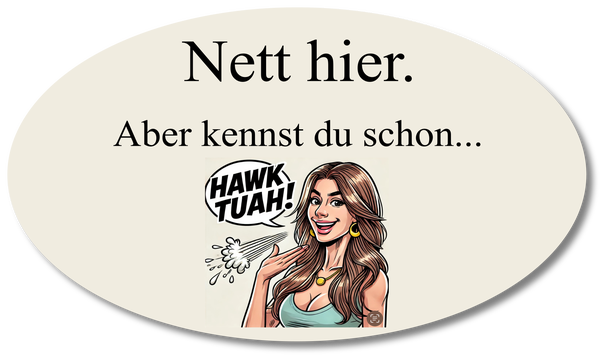 Ovaler gelber Nett hier Aufkleber - Motiv Hawk Tuah