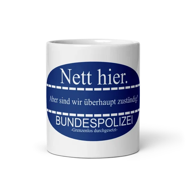 Weiße Nett hier Keramiktasse - Motiv Bundespolizei